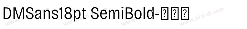 DMSans18pt SemiBold字体转换 DMSans18pt SemiBold字体转换